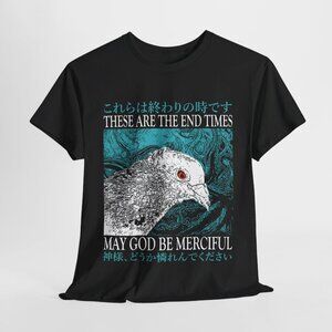 These Are the End Times T-Shirt | Gothic Pigeon Graphic Tee | Dark Humor Quote